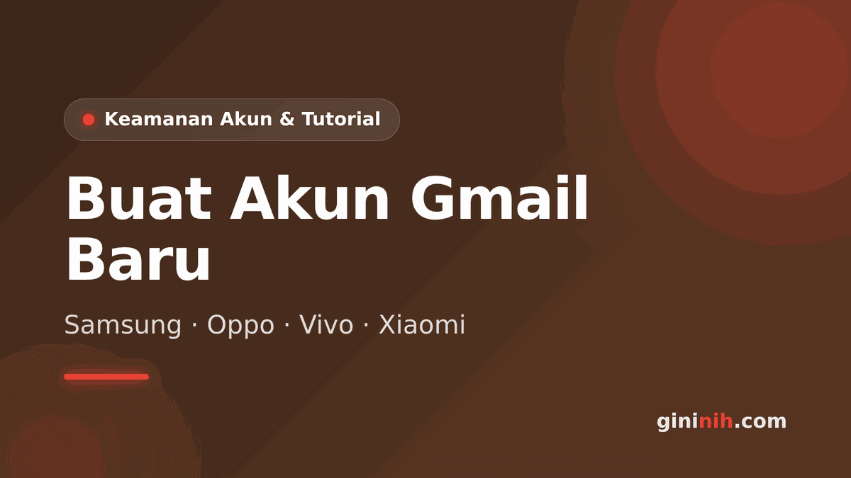 Cara Membuat Akun Gmail Baru di HP (Samsung, Oppo, Vivo, Xiaomi)