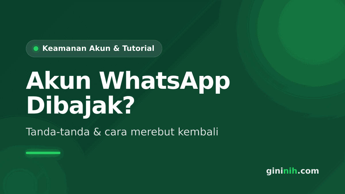 Akun WhatsApp Dibajak? Tanda-tanda dan Cara Merebutnya Kembali