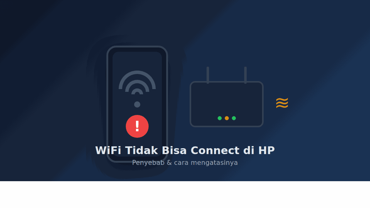 WiFi Tidak Bisa Connect di HP? Ini Penyebab dan Cara Mengatasinya