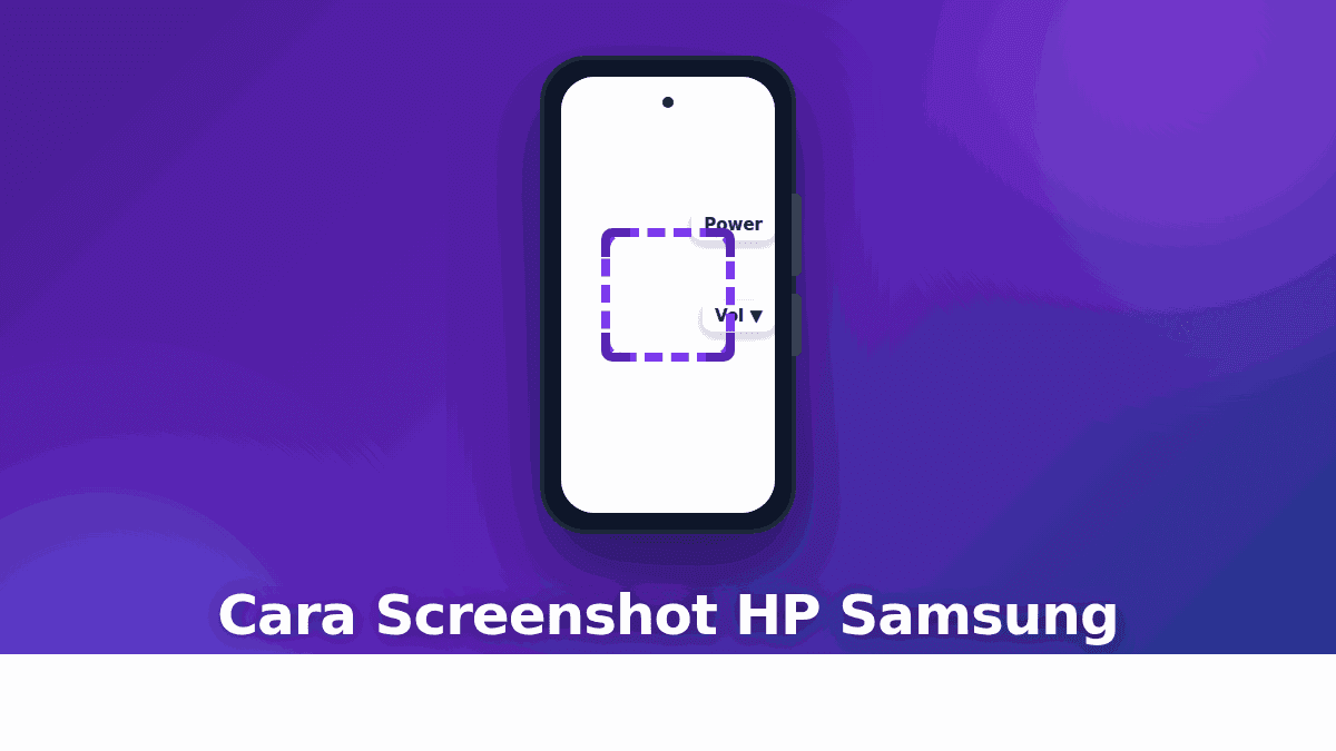 Cara Screenshot HP Samsung: Semua Tipe Plus 3 Cara Tanpa Tombol