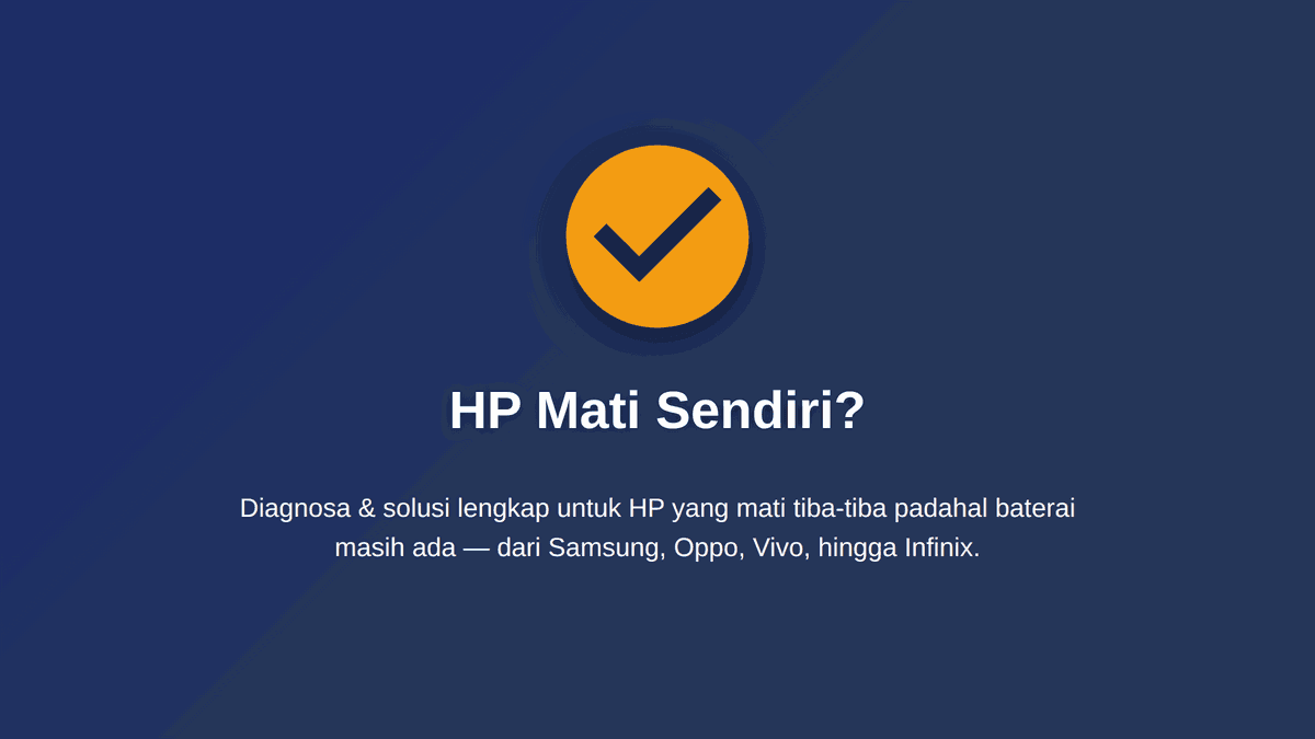 HP mati sendiri padahal baterai masih ada? Diagnosa & solusi