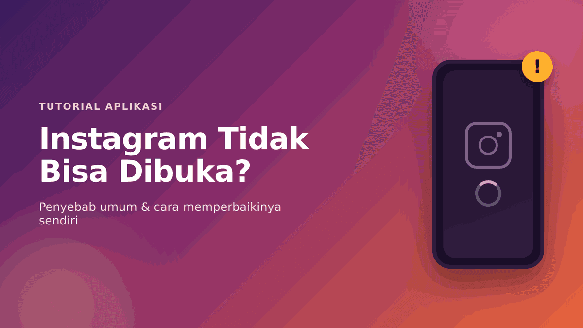 Instagram Tidak Bisa Dibuka? Ini Penyebab dan Cara Mengatasinya