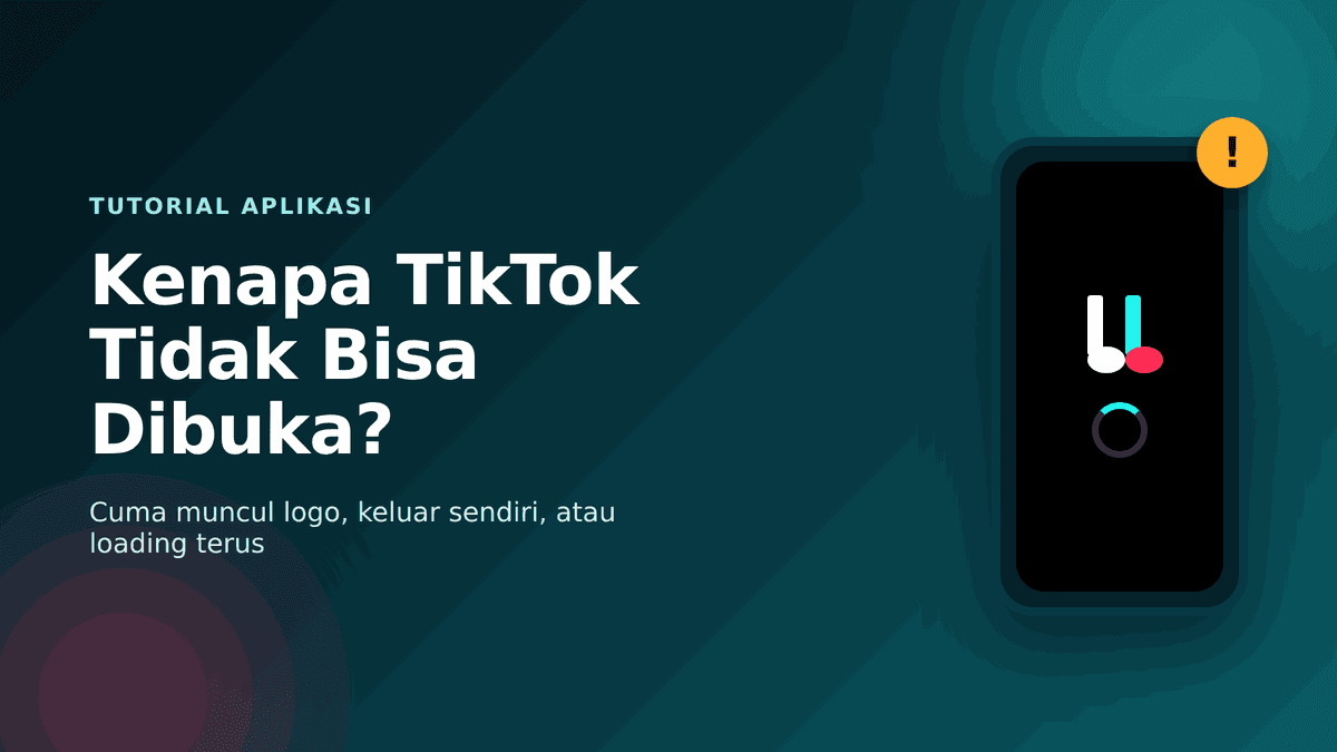 Kenapa TikTok Tidak Bisa Dibuka? Penyebab dan Cara Mengatasinya