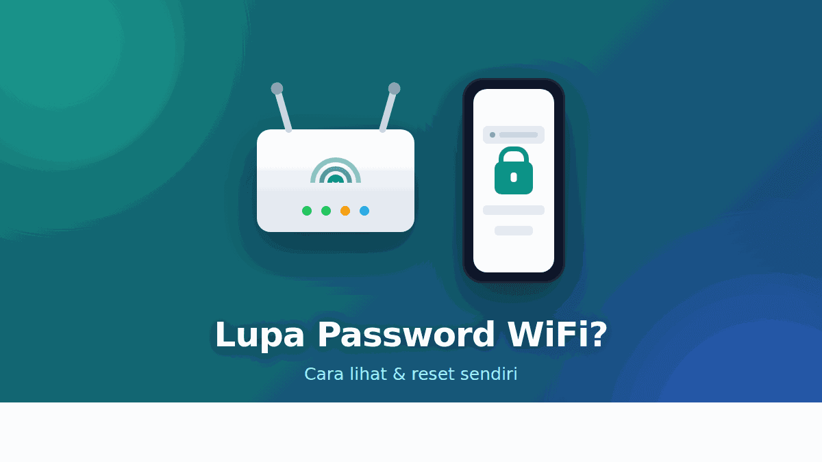 Lupa Password WiFi Indihome? Begini Cara Lihat dan Resetnya