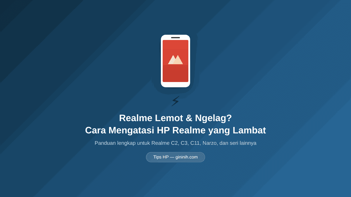 Realme Lemot Ngelag? Cara Mengatasi HP Realme yang Lambat