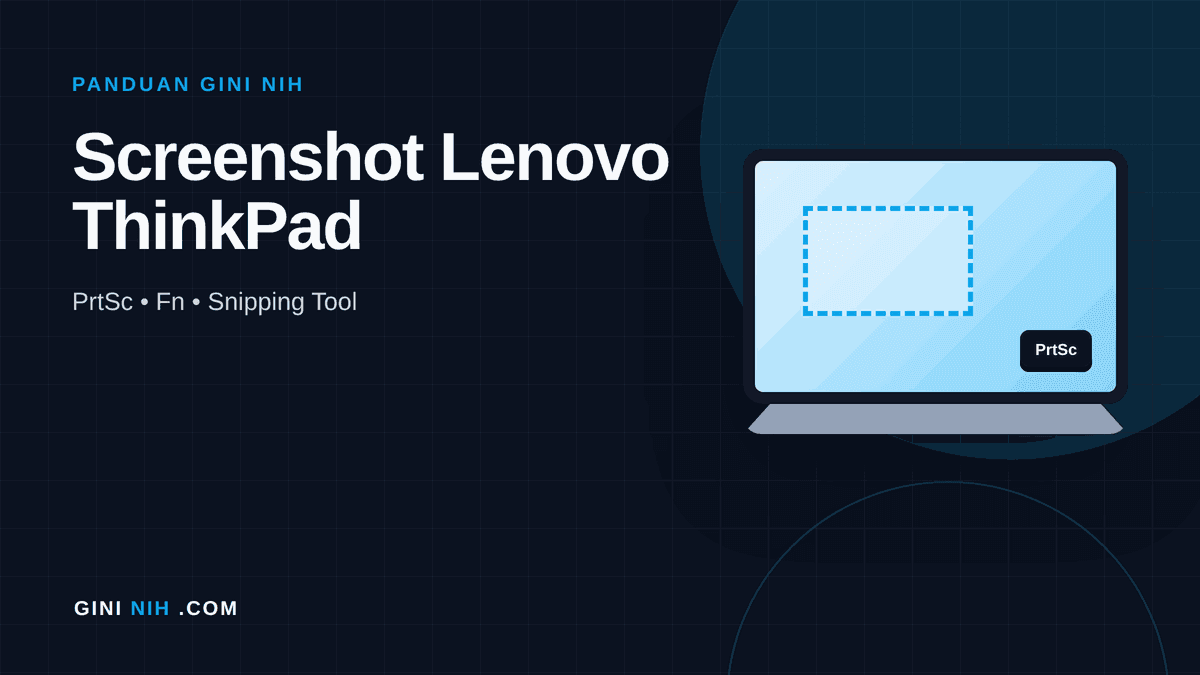 Screenshot Lenovo ThinkPad: Pakai PrtSc, Fn, atau Snipping Tool
