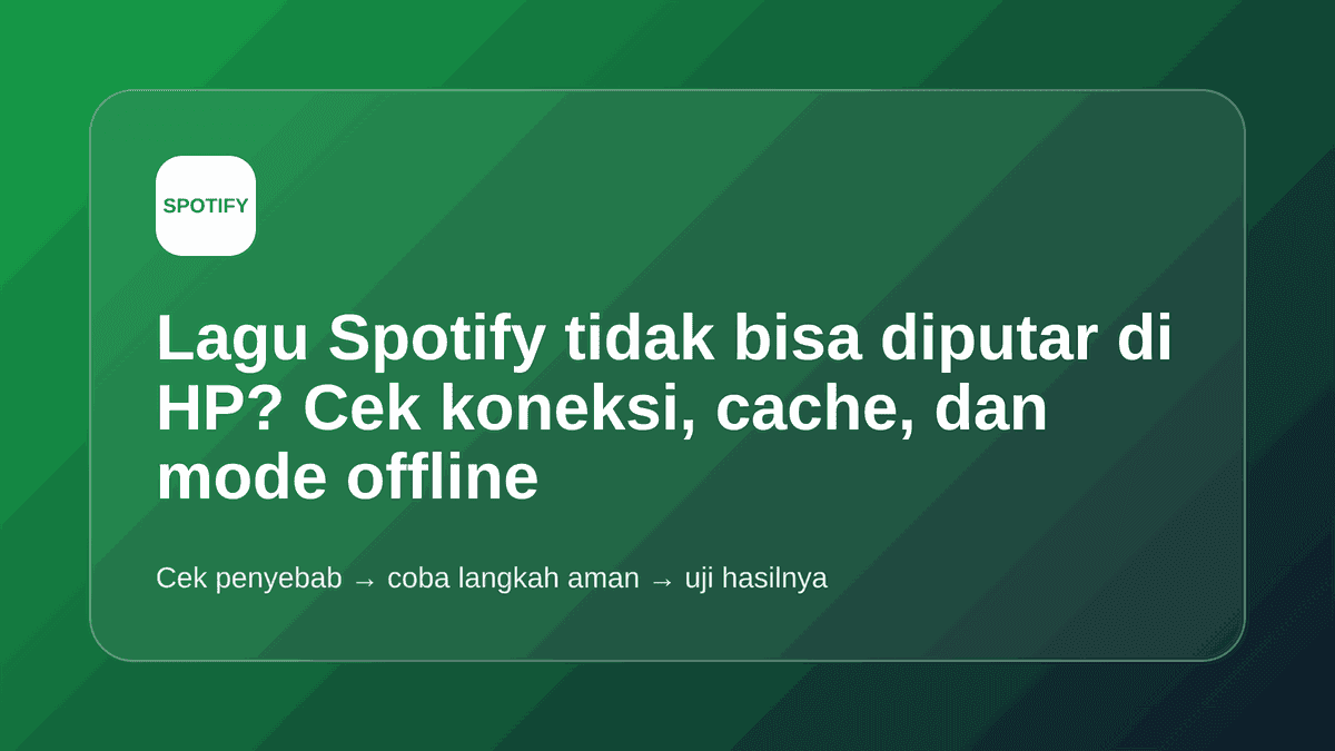 Lagu Spotify tidak bisa diputar di HP? Cek koneksi, cache, dan mode offline