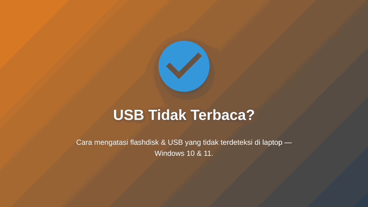 USB/Flashdisk tidak terbaca di laptop? Cara mengatasi (Windows 10/11)