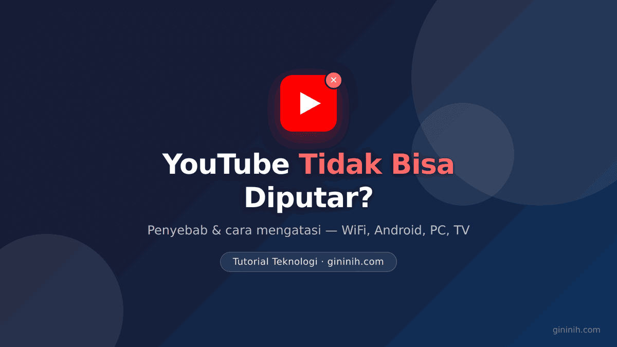YouTube Tidak Bisa Diputar? Ini Penyebab dan Cara Mengatasinya