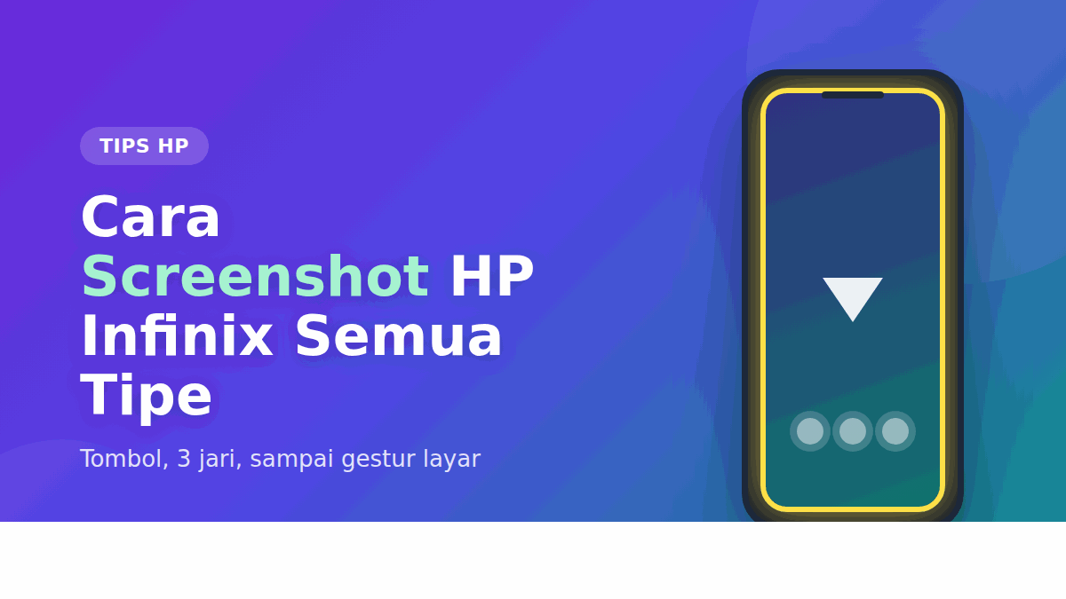 Ilustrasi cara screenshot di HP Infinix dengan tombol, tiga jari, dan gestur layar