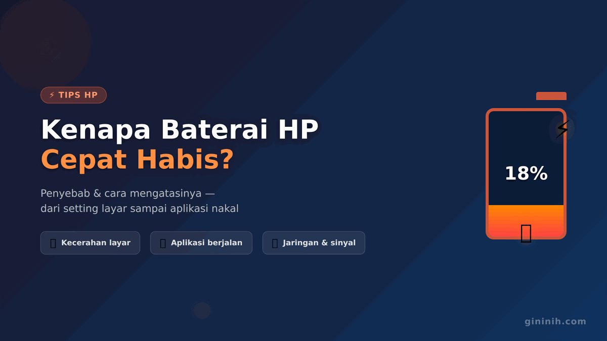 Kenapa baterai HP cepat habis — penyebab dan cara mengatasinya