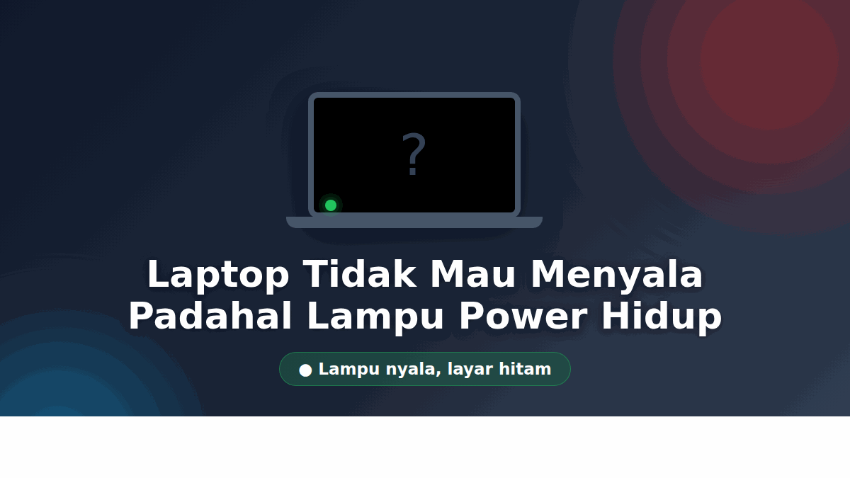 Ilustrasi laptop dengan lampu power menyala tapi layar tetap hitam