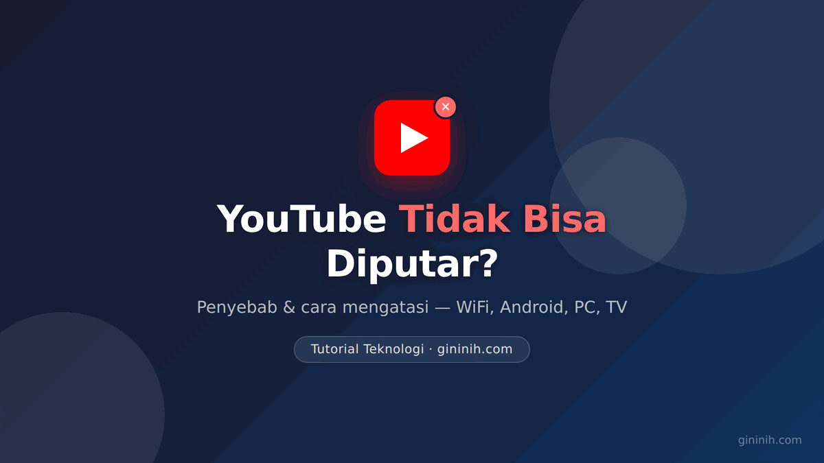 YouTube tidak bisa diputar — penyebab dan cara mengatasinya